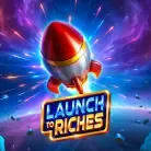 Launch to Riches